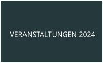 VERANSTALTUNGEN 2024